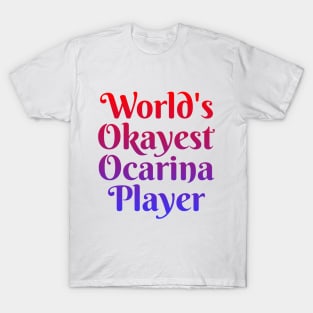 World's Okayest Ocarina Player T-Shirt